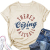 There's No Crying In Baseball T-Shirt