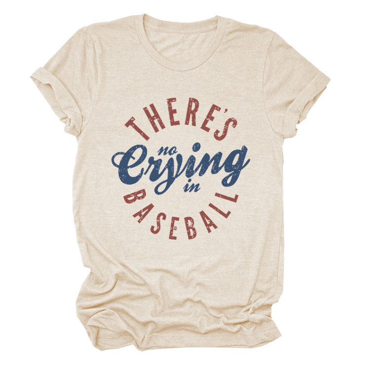 There's No Crying In Baseball T-Shirt