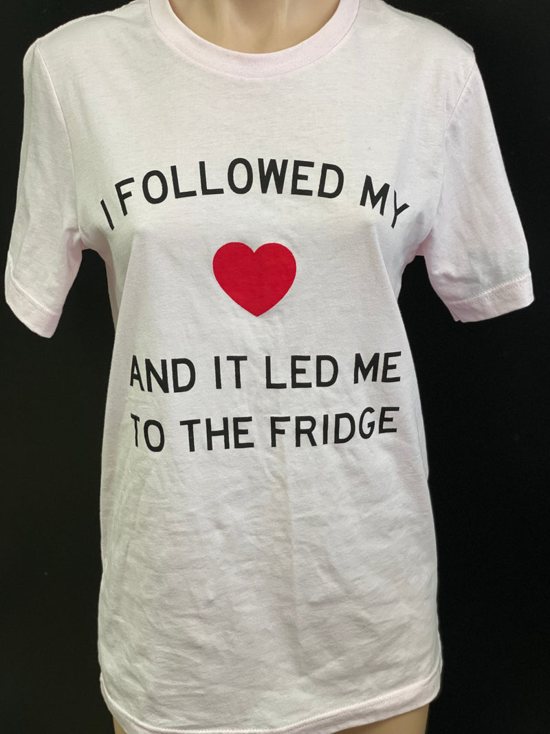 Follow My Heart Shirt